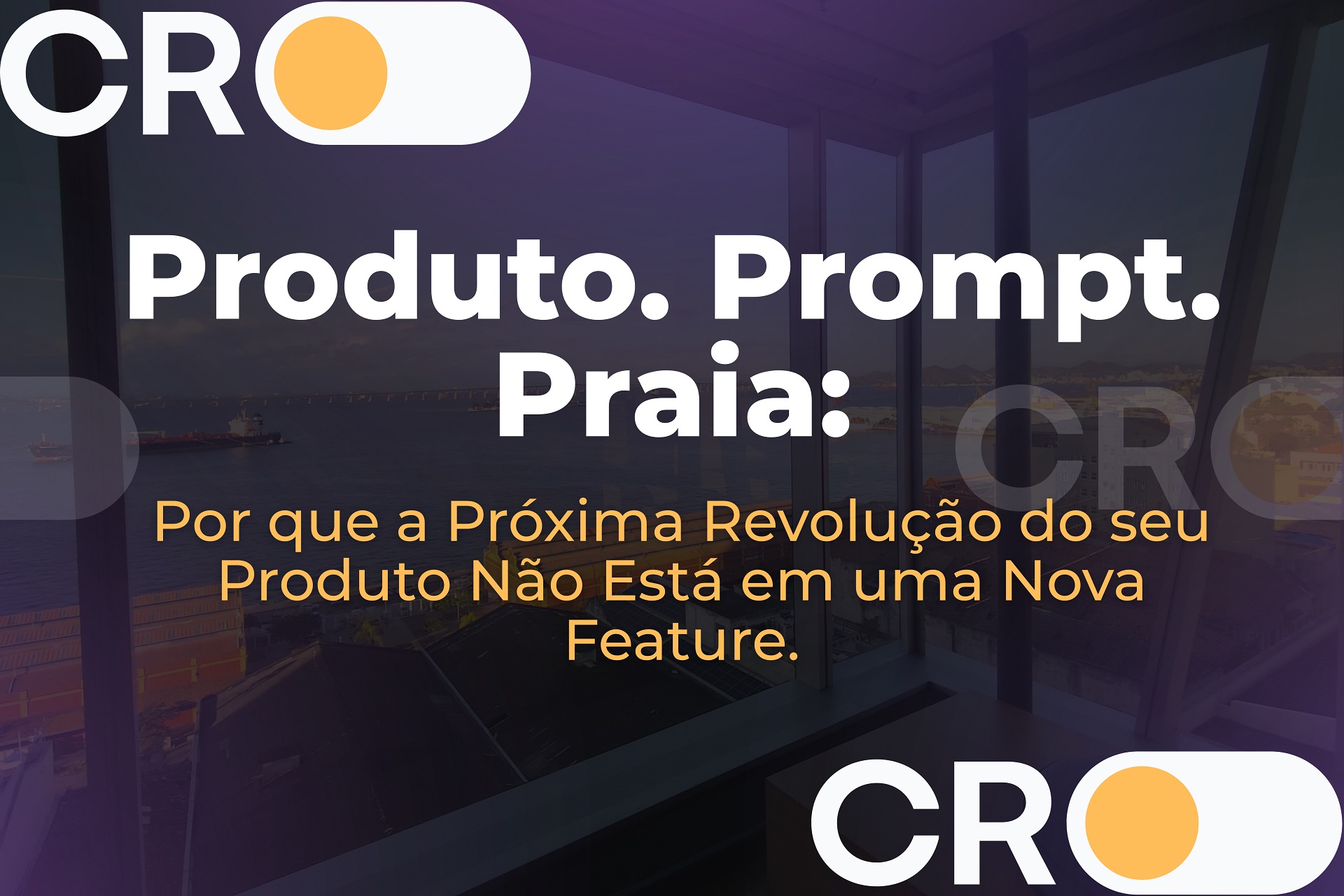 Por que a próxima mudança do seu produto não virá de uma nova feature